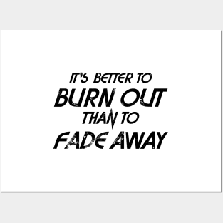 Better to Burn out - Black text Posters and Art